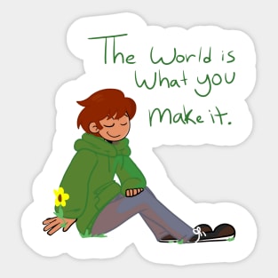 Eddsworld Inspired The World Is What You Make It Sticker